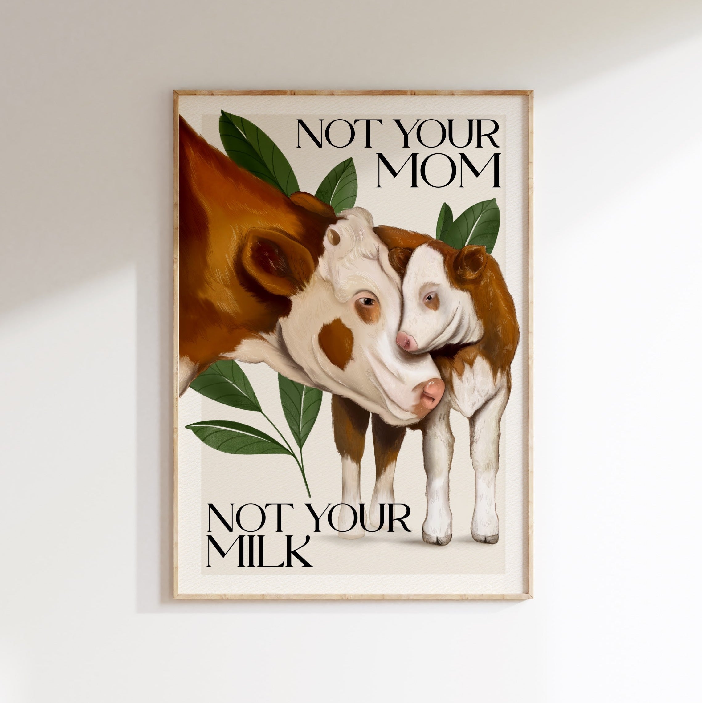 Stampa Vegan "Not your mom, not your milk."