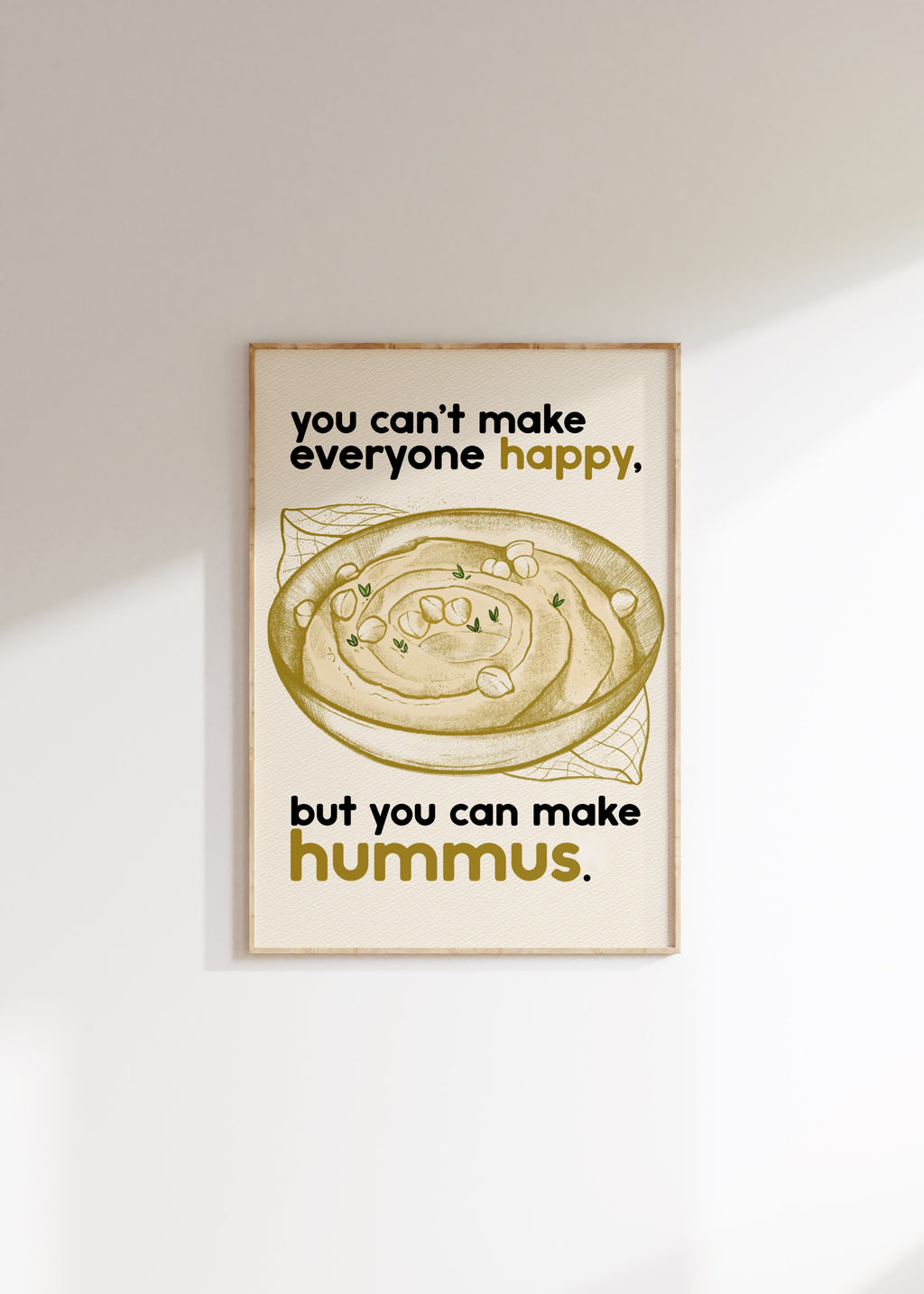 Stampa Nourish "You can't make everyone happy, but you can make hummus"