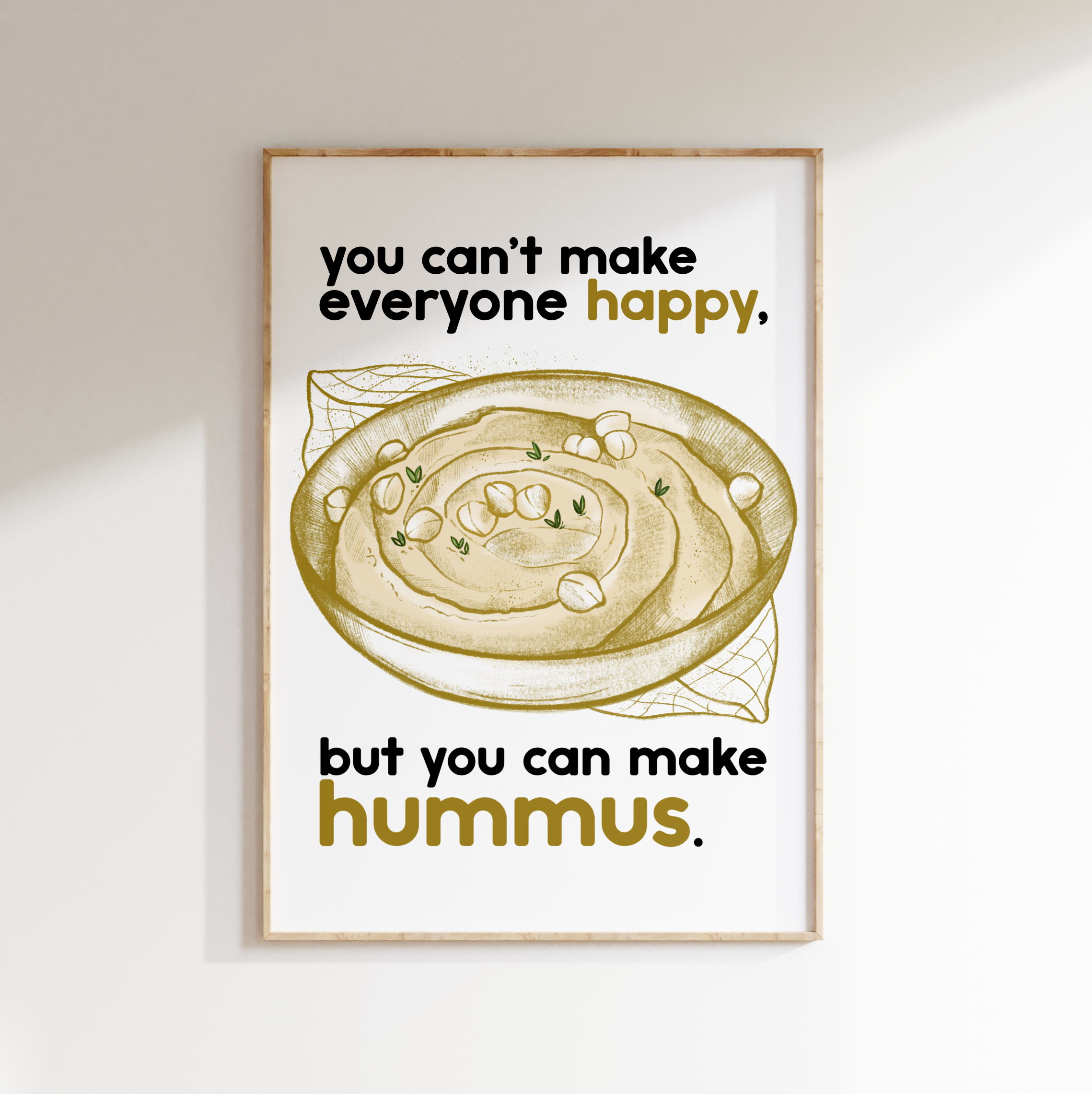 Stampa Essential in formato A5: "You can't make everyone happy, but you can make hummus."