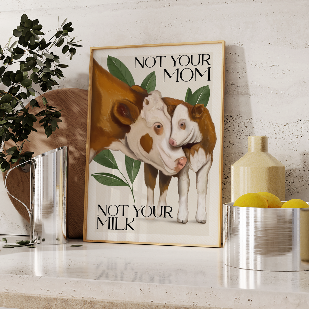 Stampa Vegan "Not your mom, not your milk."