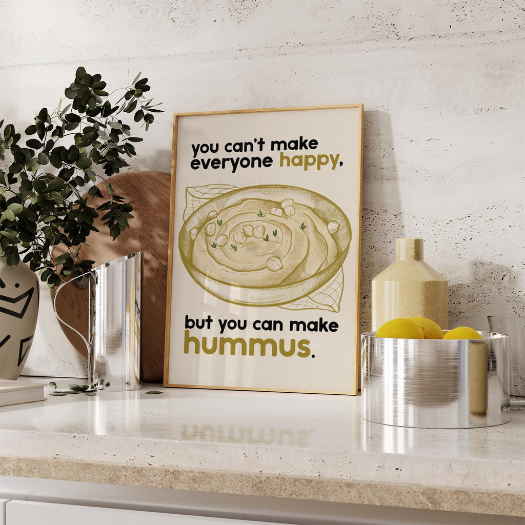 Stampa Nourish "You can't make everyone happy, but you can make hummus"