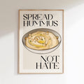 Vegan print "Spread hummus not hate"