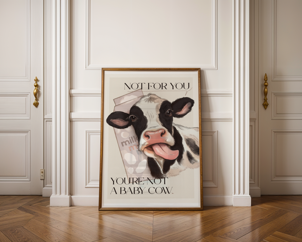 Stampa Vegan "Not for you, you're not a baby cow"