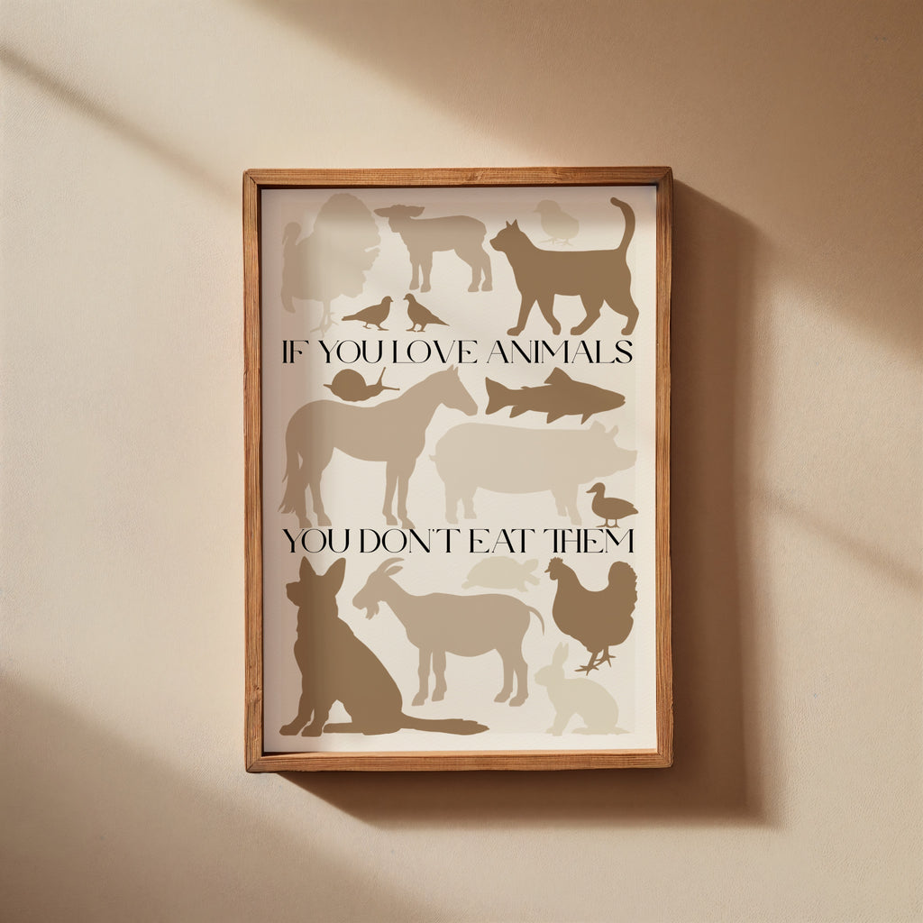 Stampa Vegan "If you love animals you don't eat them" Marrone