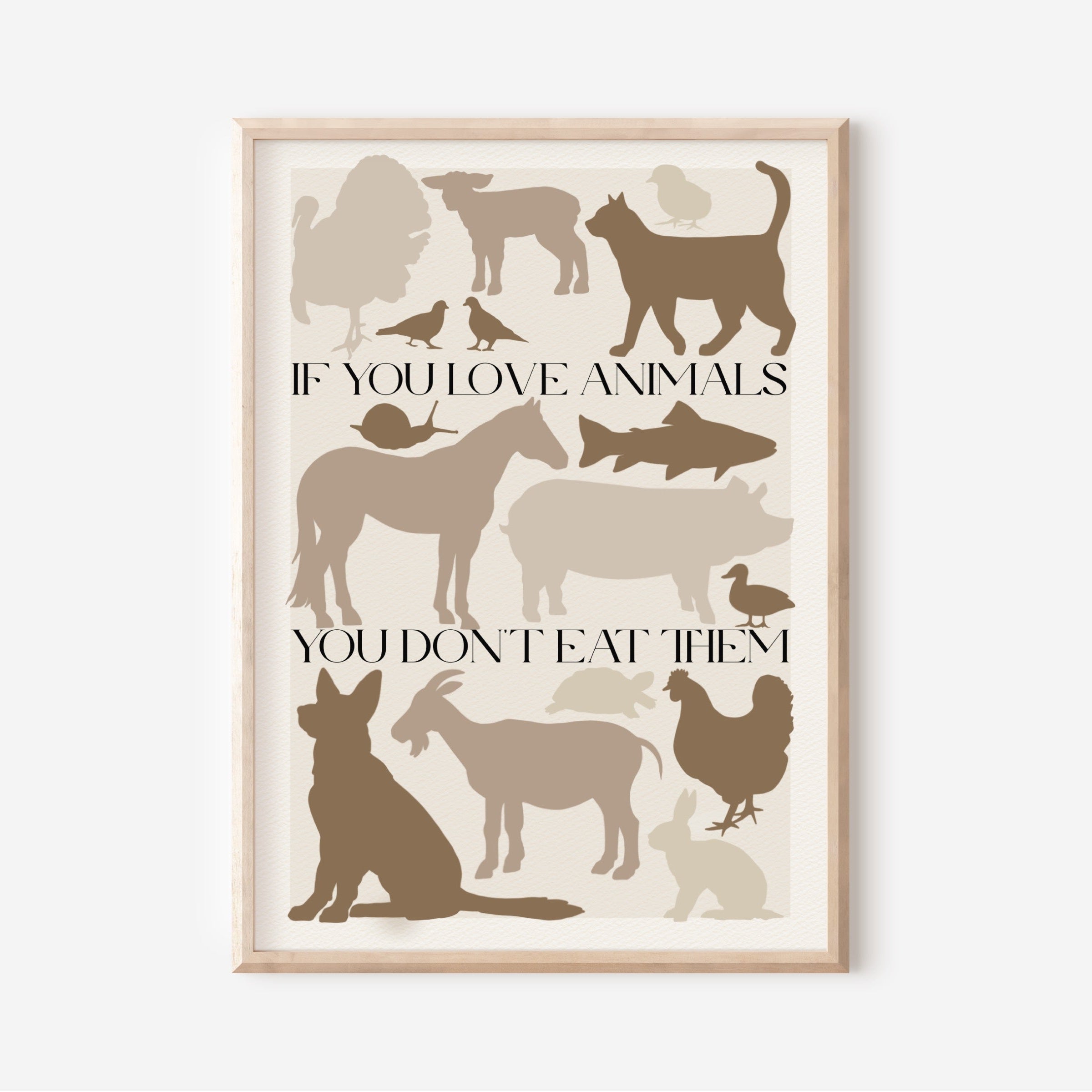 Stampa Vegan "If you love animals you don't eat them" Marrone