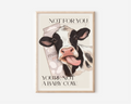 Stampa Vegan "Not for you, you're not a baby cow"