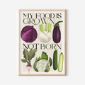 Stampa Vegan "My food is grown, not born"