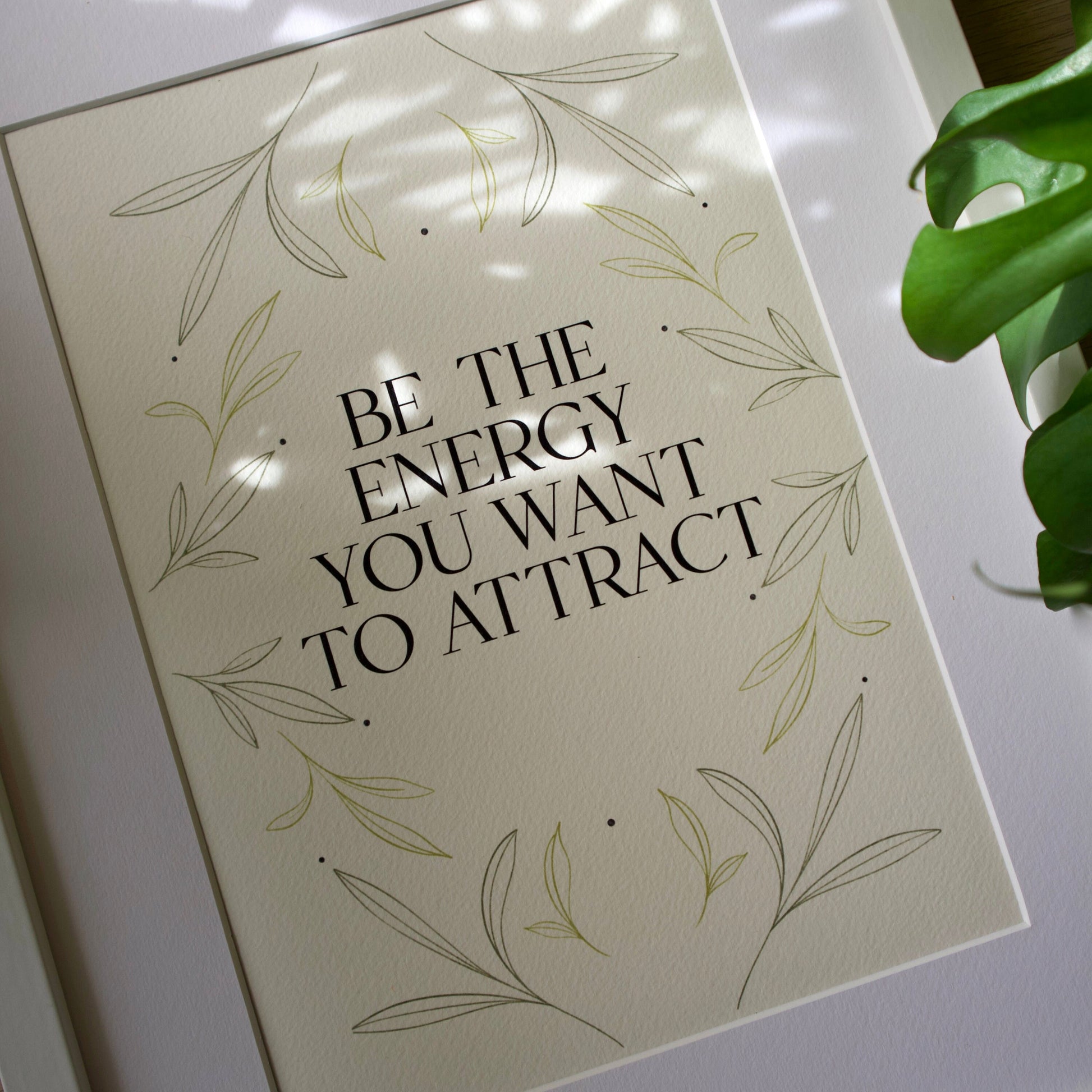 10 / Be the energy you want to attract, Stampa A4