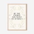 10 / Be the energy you want to attract, Stampa A4