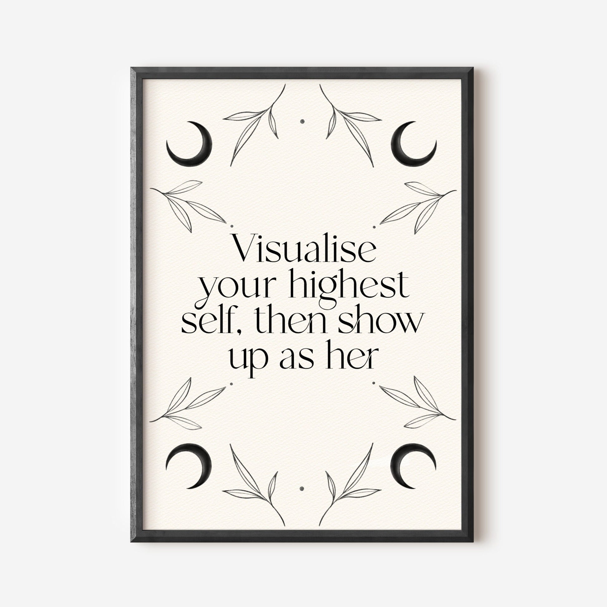 11 / Visualize your highest self then show up as her, Stampa A4