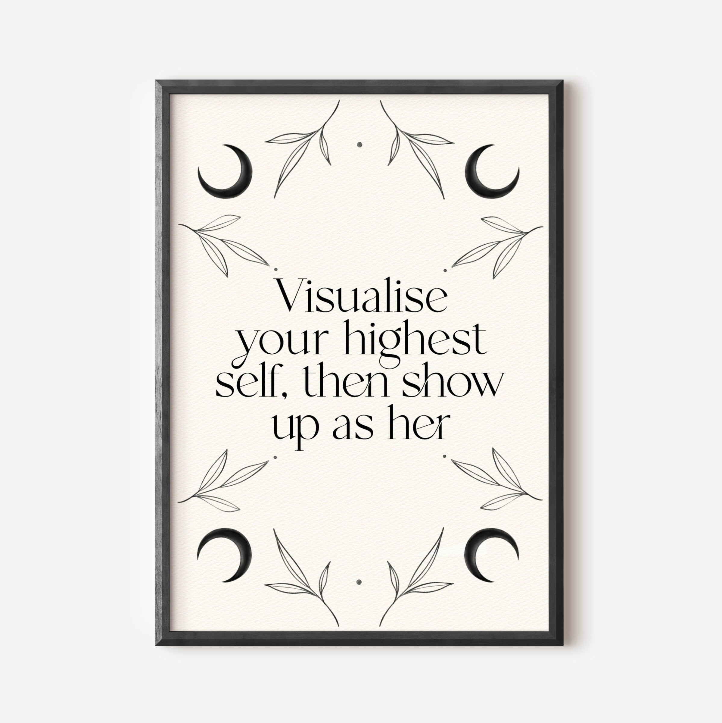 11 / Visualize your highest self then show up as her, Stampa A4