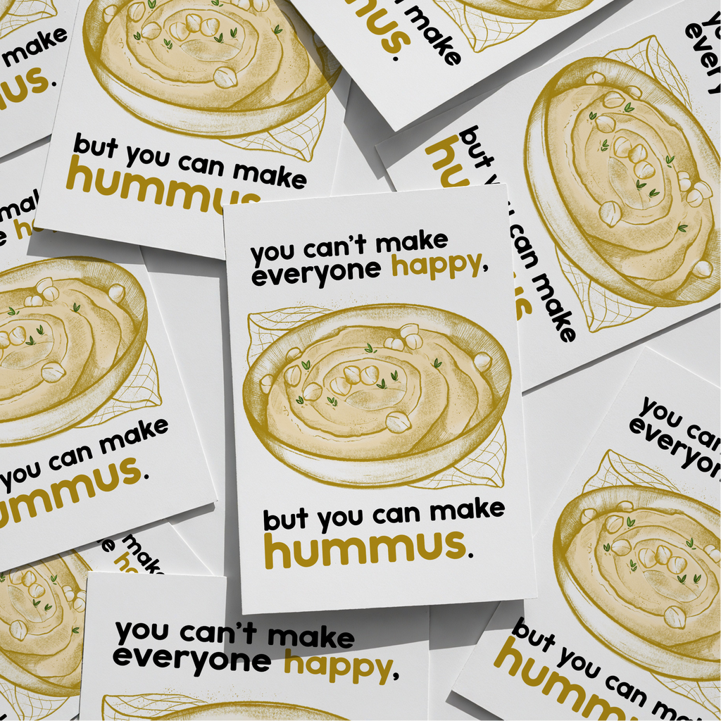 Stampa Essential in formato A5: "You can't make everyone happy, but you can make hummus."